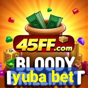 yuba bet